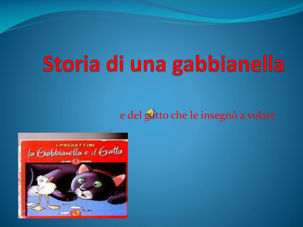 PPT - Storia di una gabbianella e del gatto PowerPoint Presentation, free  download - ID:2061238