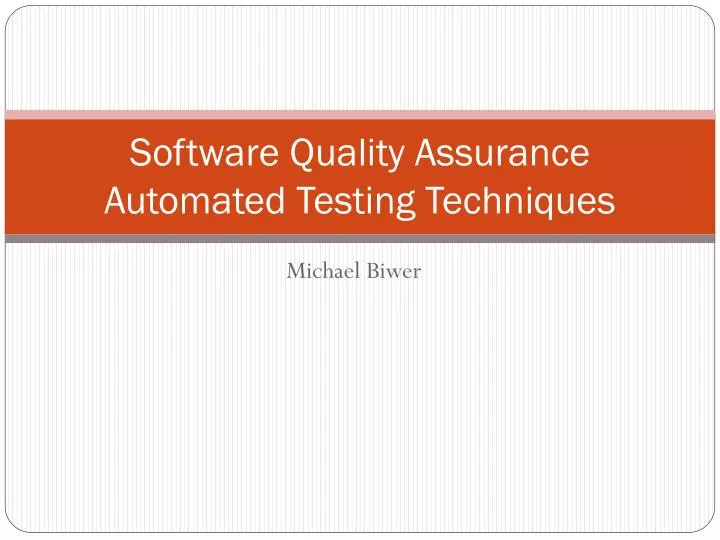 Ppt Software Quality Assurance Automated Testing Techniques Ppt Software Quality Assurance Automated Testing Techniques