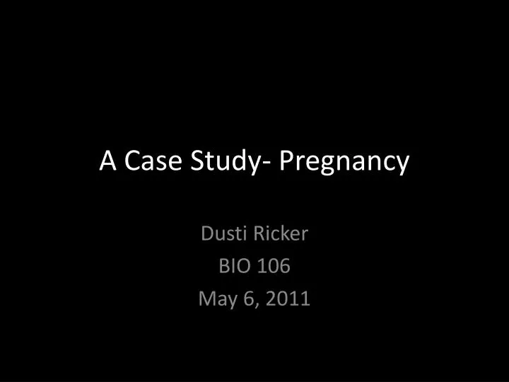 normal pregnancy case study slideshare