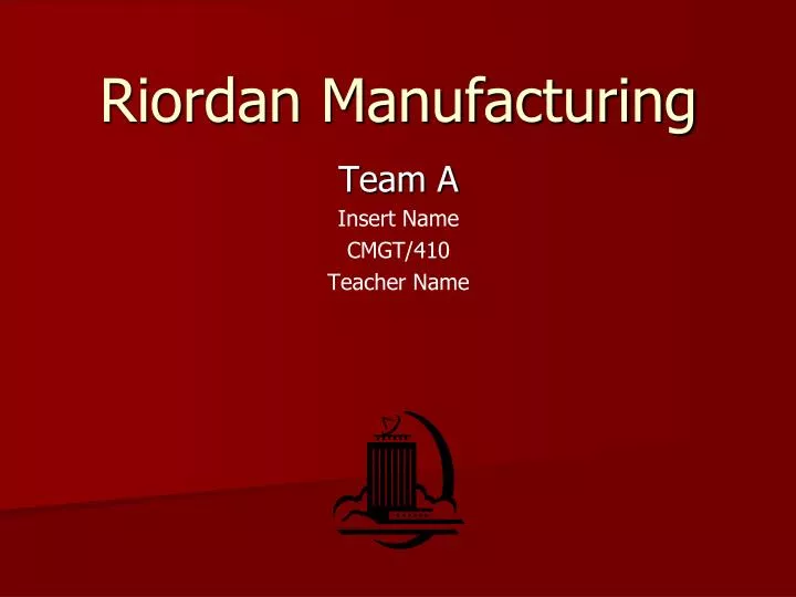 system design for riordan manufacturing human system design for riordan manufacturing human