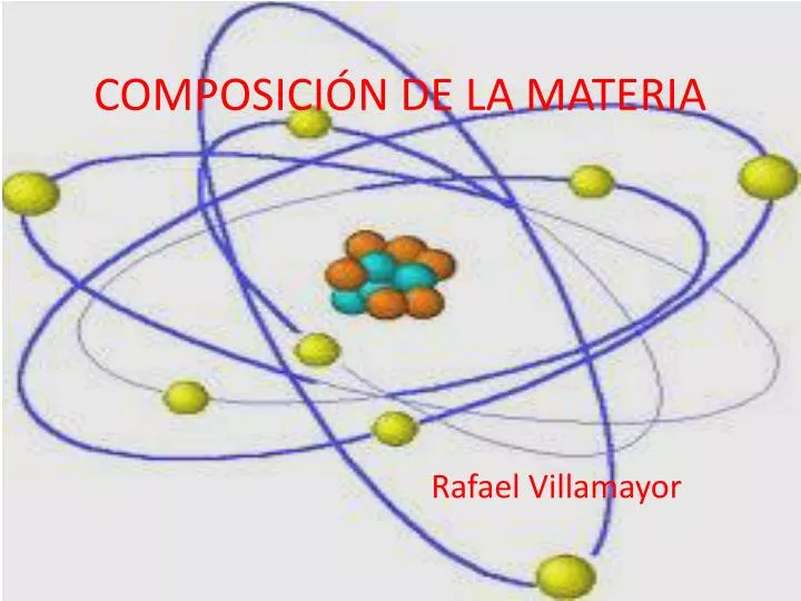 PPT COMPOSICIÓN DE LA MATERIA PowerPoint Presentation