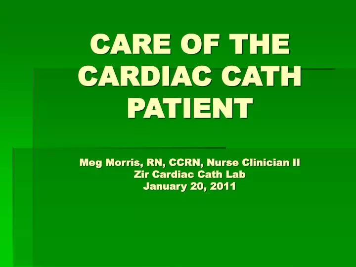 PPT PRE CATH PREPARATION OR.... WHAT TO DO WHEN THE CATH LAB CALLS
