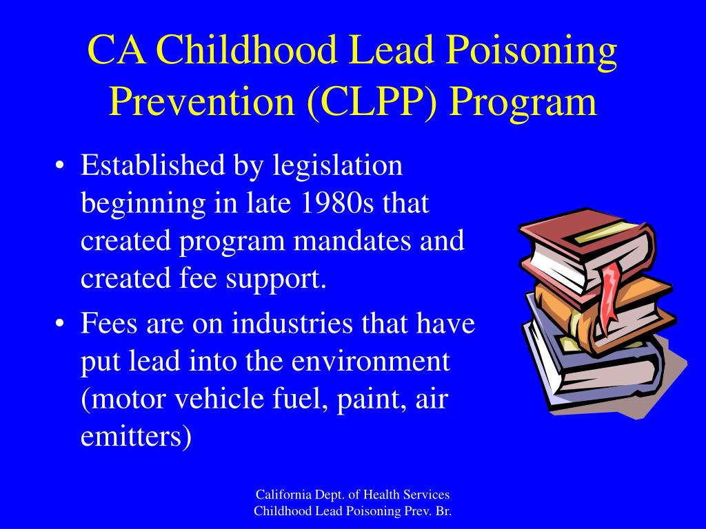 PPT CA Childhood Lead Poisoning Prevention (CLPP) Program PowerPoint