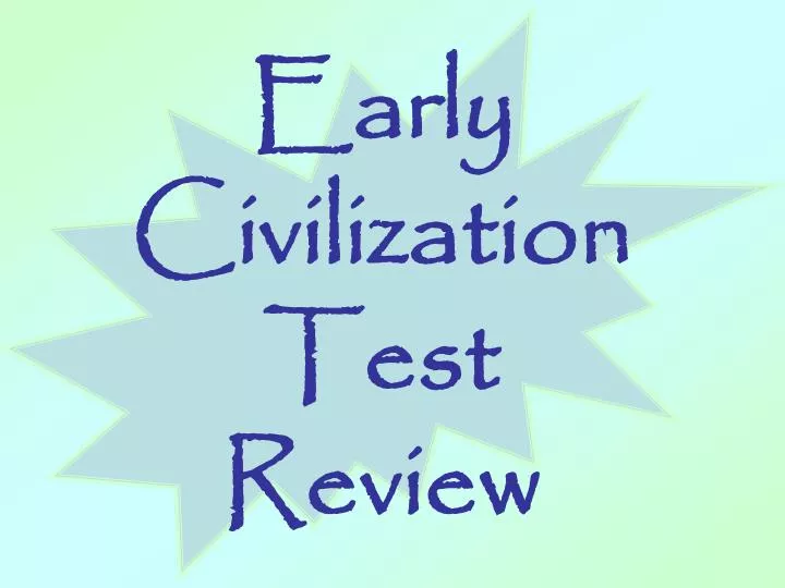 early civilization test review n.