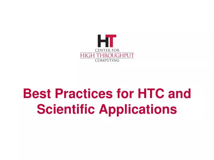 PPT Best Practices for HTC and Scientific Applications PowerPoint