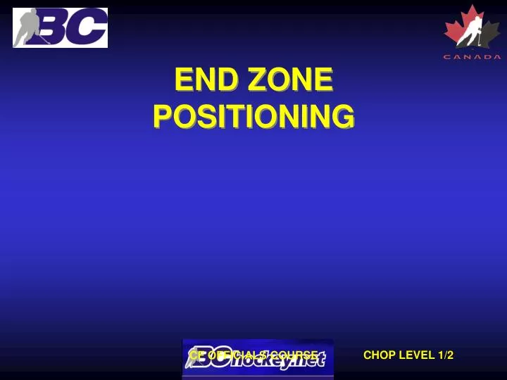 end zone positioning n.