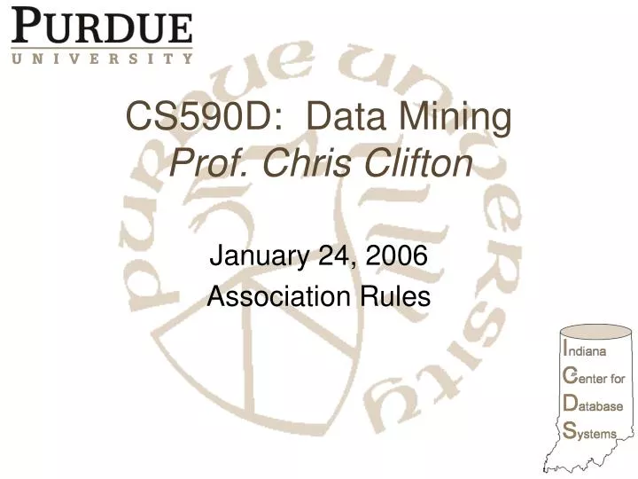 cs590d data mining prof chris clifton n.