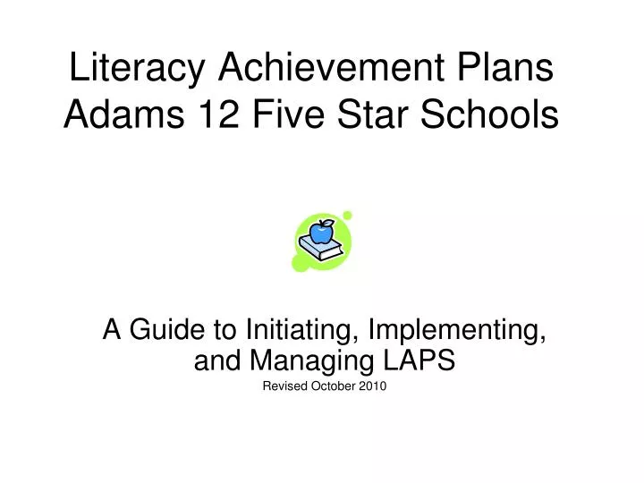 PPT - Literacy Achievement Plans Adams 12 Five Star Schools PowerPoint 