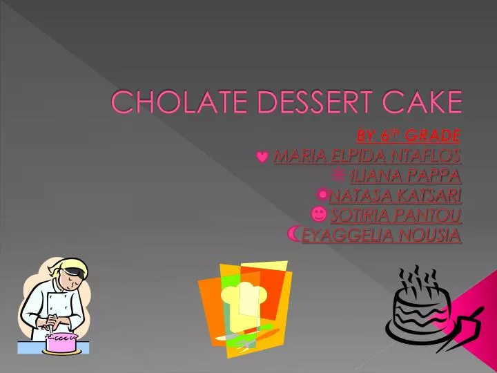 cholate dessert cake n.