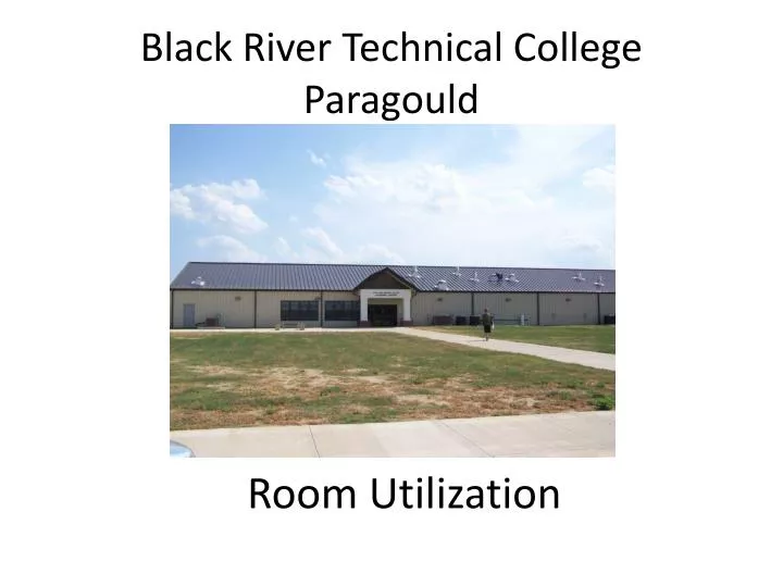 PPT - Black River Technical College Paragould PowerPoint Presentation ...