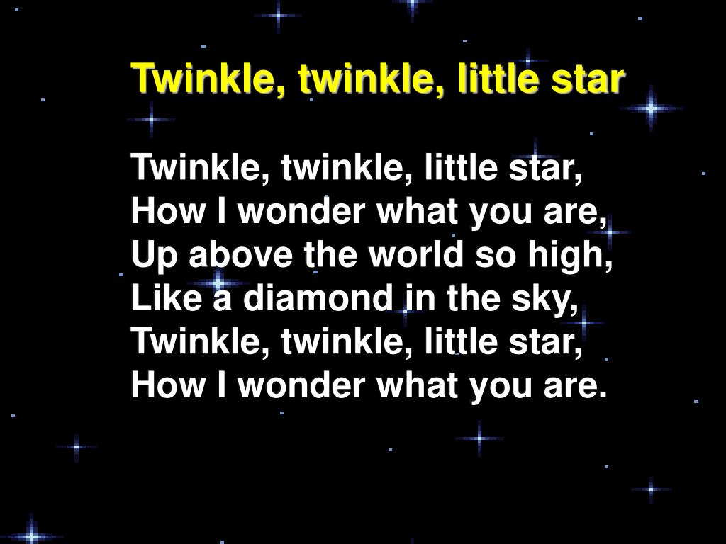PPT - Twinkle, twinkle, little star, How I wonder what you are, Up ...