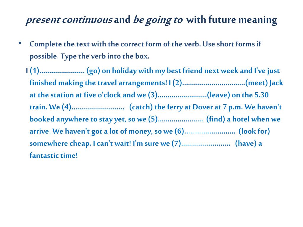 Future going to present continuous exercises