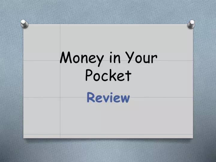 money in your pocket n.