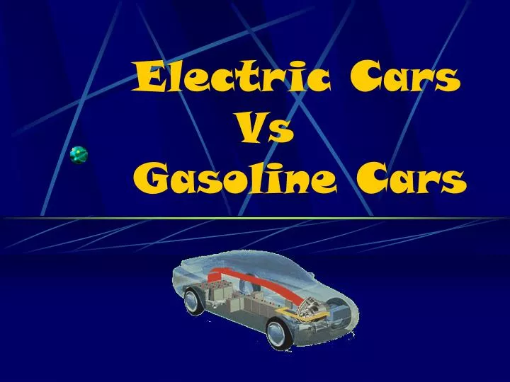 PPT - Electric Cars Vs Gasoline Cars PowerPoint Presentation - ID:3765035