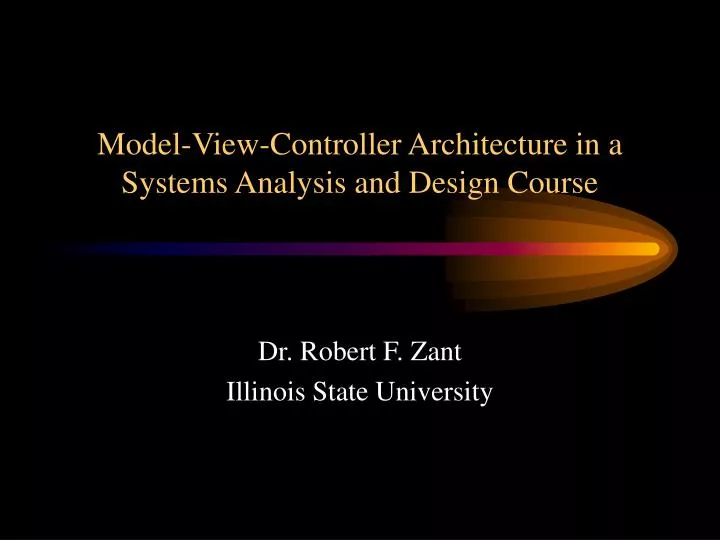 PPT - Model-View-Controller Architecture in a Systems Analysis and ...