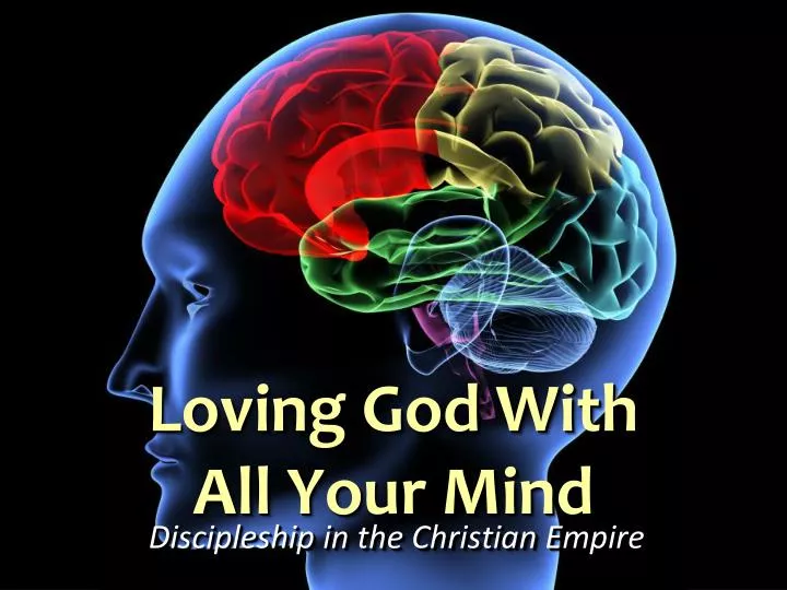 loving god with all your mind n.