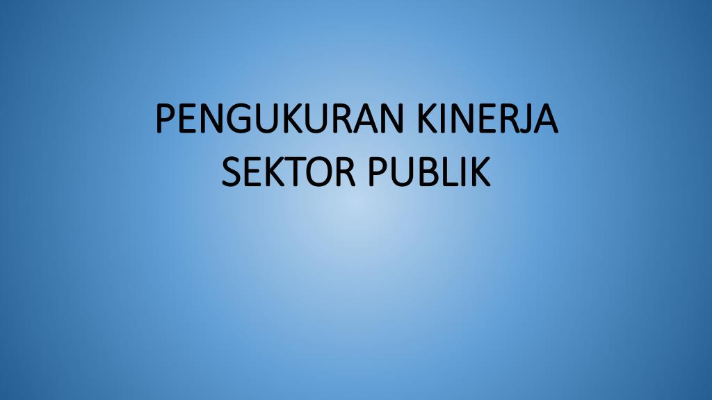 Ppt Pengukuran Kinerja Sektor Publik Powerpoint Presentation Free Download Id 3767476