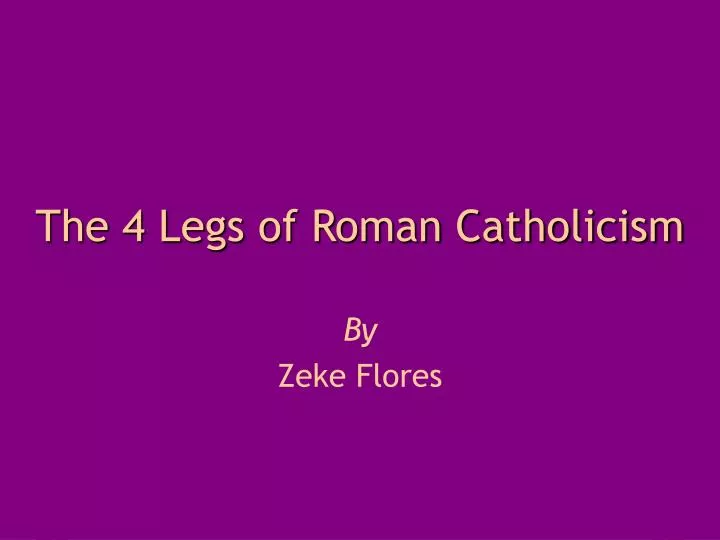 the 4 legs of roman catholicism n.
