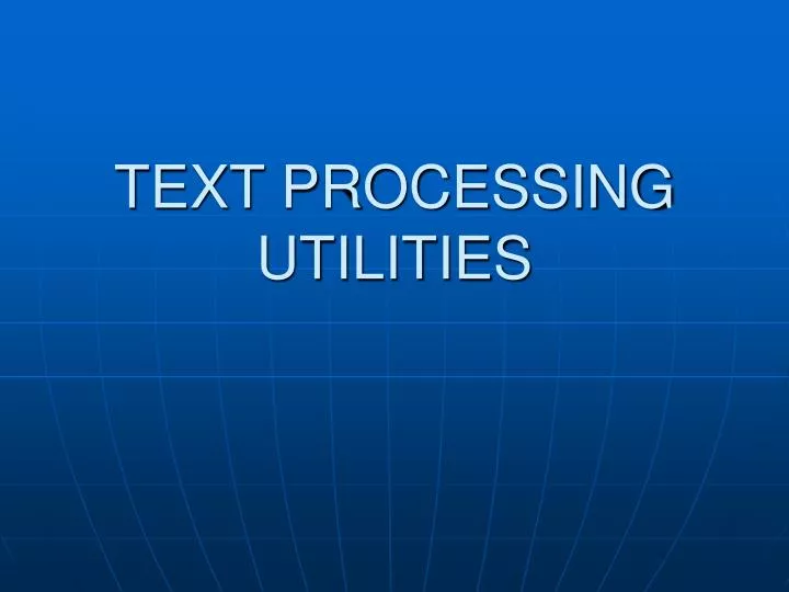 PPT - TEXT PROCESSING UTILITIES PowerPoint Presentation, free download ...