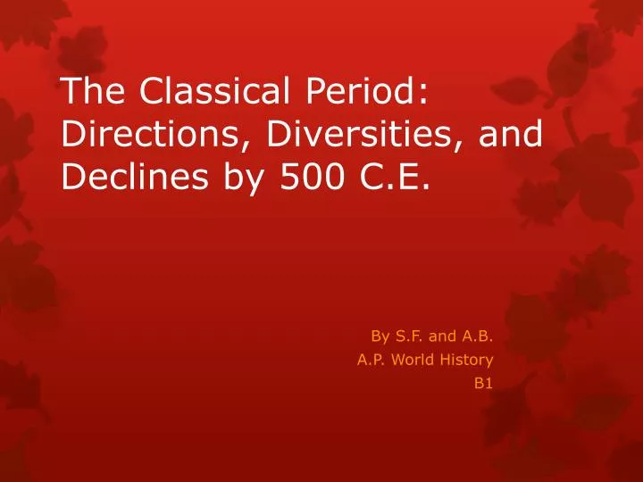 PPT The Classical Period Directions, Diversities, and Declines by