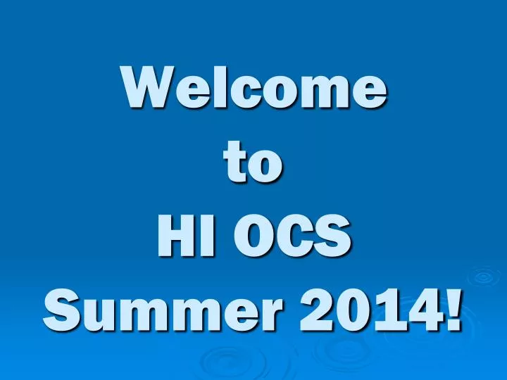 welcome to hi ocs summer 2014 n.