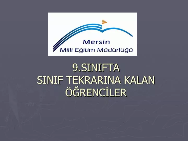 PPT - 9.SINIFTA SINIF TEKRARINA KALAN ÖĞRENCİLER PowerPoint ...