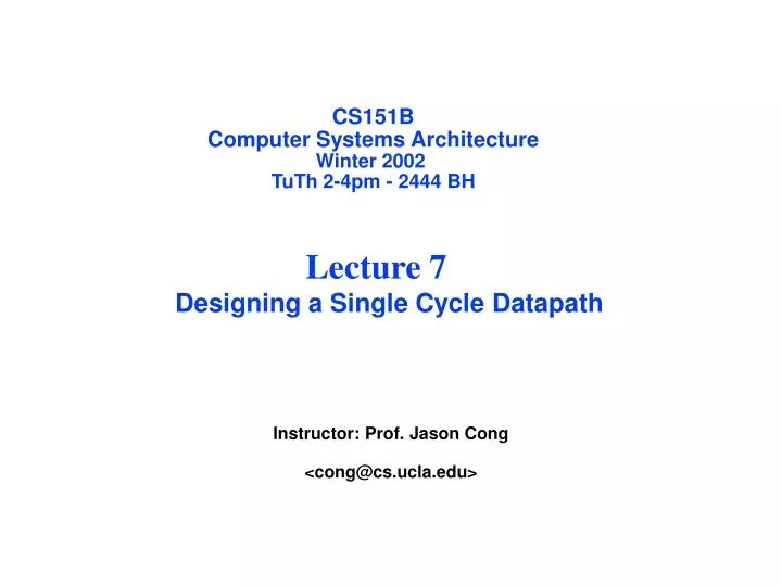 cs151b computer systems architecture winter 2002 tuth 2 4pm 2444 bh n.