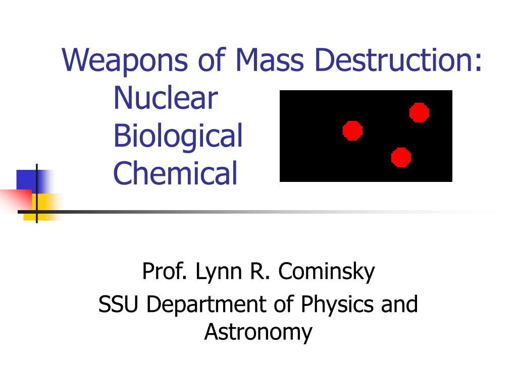 ppt weapons of mass destruction nuclear biological chemical nuclear biological chemical