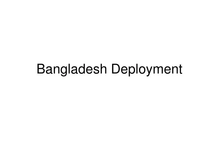 bangladesh deployment n.