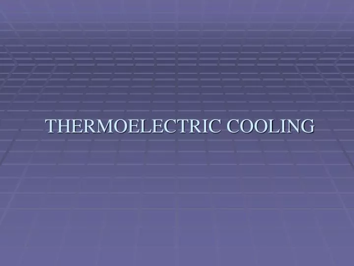 PPT THERMOELECTRIC COOLING PowerPoint Presentation ID3777549