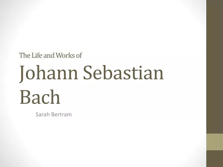 account of the life and works of johann sebastian bach Account of the life and works of johann sebastian bach the musical career and influence of johann sebastain a biography and life work of johann sebastian . account of the life and works of johann sebastian bach Account of the life and works of johann sebastian bach the musical career and influence of johann sebastain a biography and life work of johann sebastian .