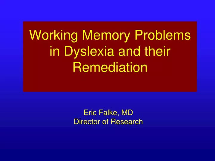 PPT Working Memory Problems in Dyslexia and their Remediation