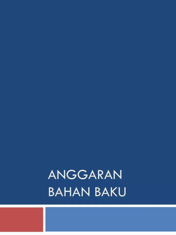 PPT - ANGGARAN BAHAN BAKU PowerPoint Presentation, Free Download - ID ...