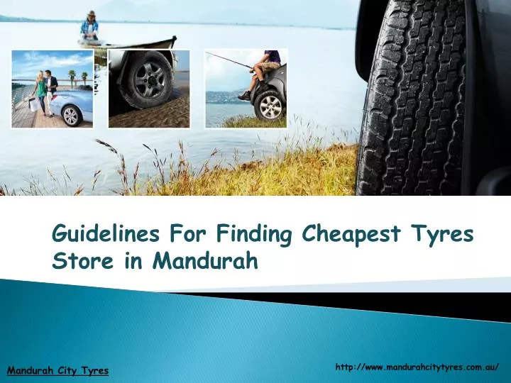 PPT Guidelines For Finding Cheapest Tyres Store in Mandurah