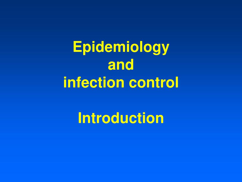 Ppt Epidemiology And Infection Control Introduction Powerpoint