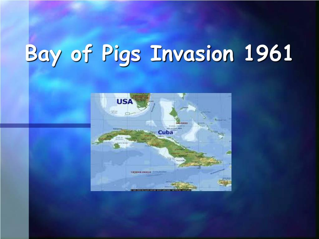 PPT - Bay of Pigs Invasion 1961 PowerPoint Presentation, free download - ID:3783084