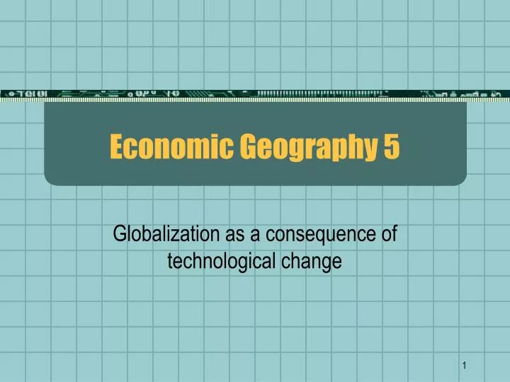 PPT Economic Geography 5 PowerPoint Presentation, free download ID