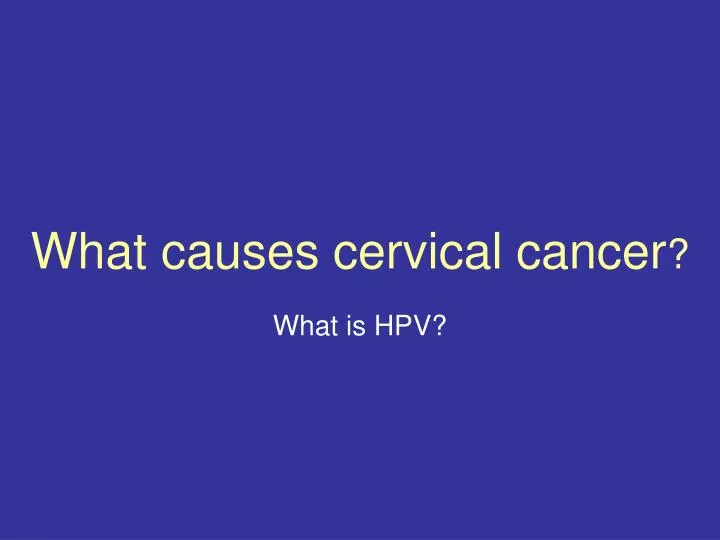 what causes cervical cancer n.