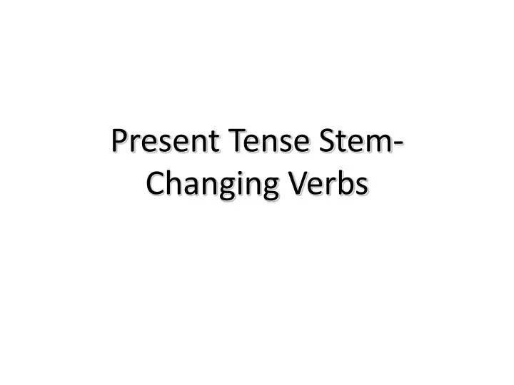 present tense stem changing verbs n.
