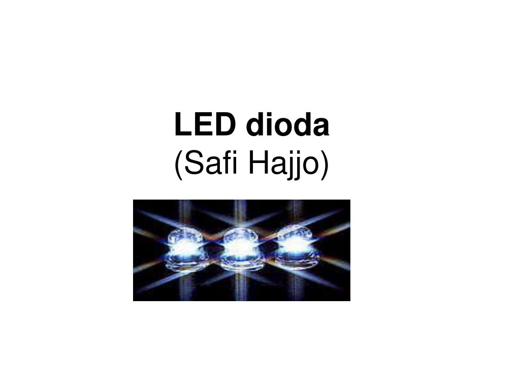 PPT - LED dioda (Safi Hajjo) PowerPoint Presentation, free download -  ID:3785904