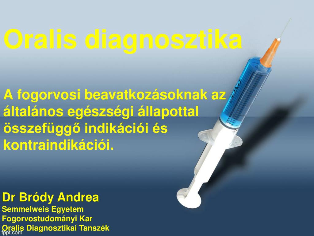PPT - Dr Bródy Andrea Semmelweis Egyetem Fogorvostudományi Kar Oralis  Diagnosztikai Tanszék PowerPoint Presentation - ID:3786253