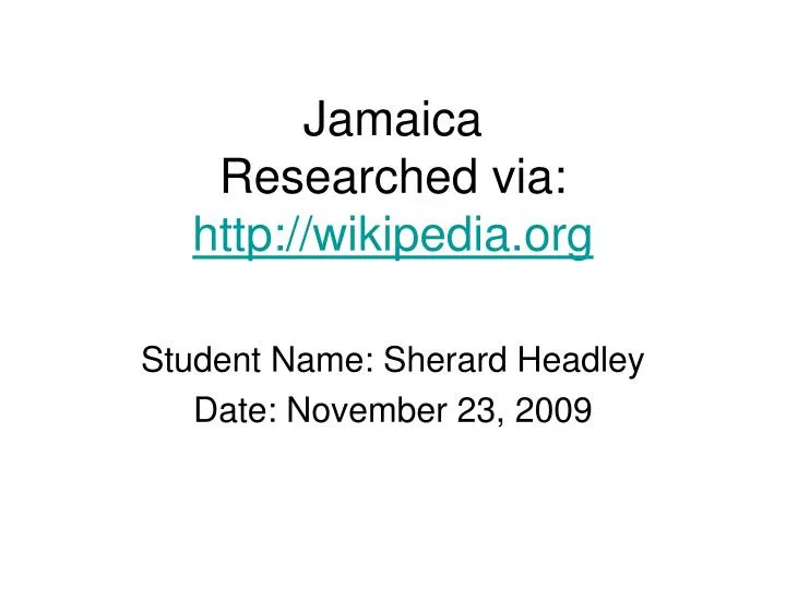 jamaica researched via http wikipedia org n.