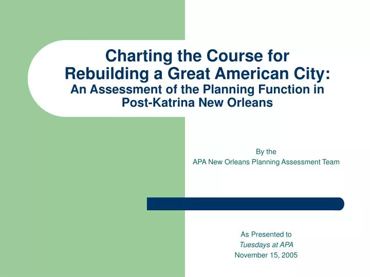 PPT By the APA New Orleans Planning Assessment Team As Presented to