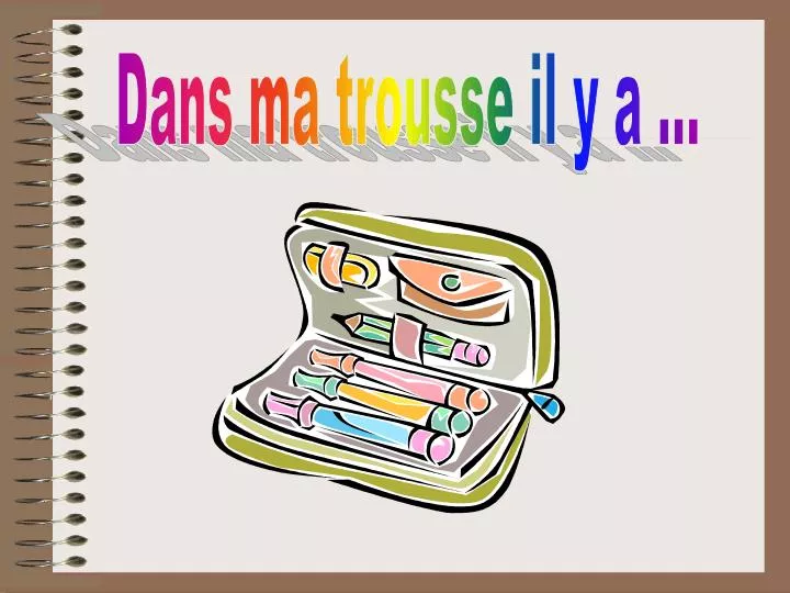 PPT - Dans ma trousse il y a … PowerPoint Presentation, free download