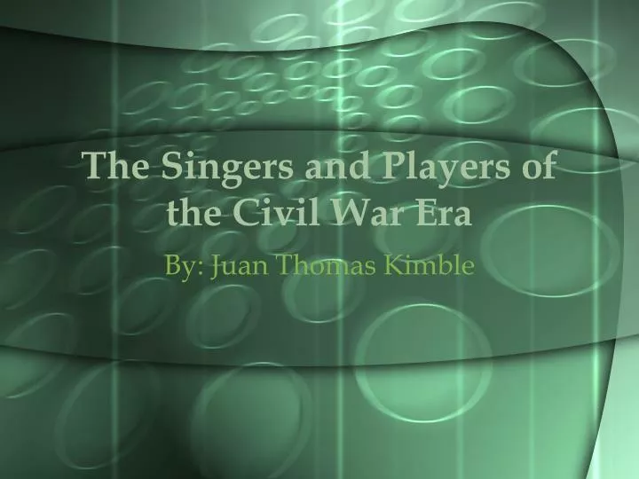 the singers and players of the civil war era n.