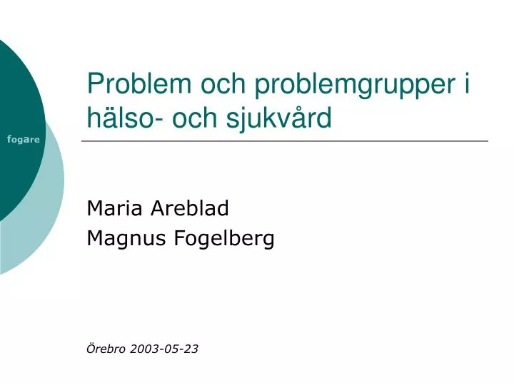 PPT - Problem Och Problemgrupper I Hälso- Och Sjukvård PowerPoint ...