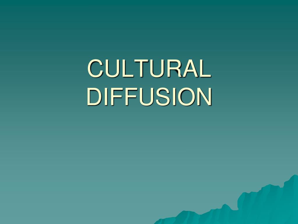 PPT - CULTURAL DIFFUSION PowerPoint Presentation, free download - ID:3793760