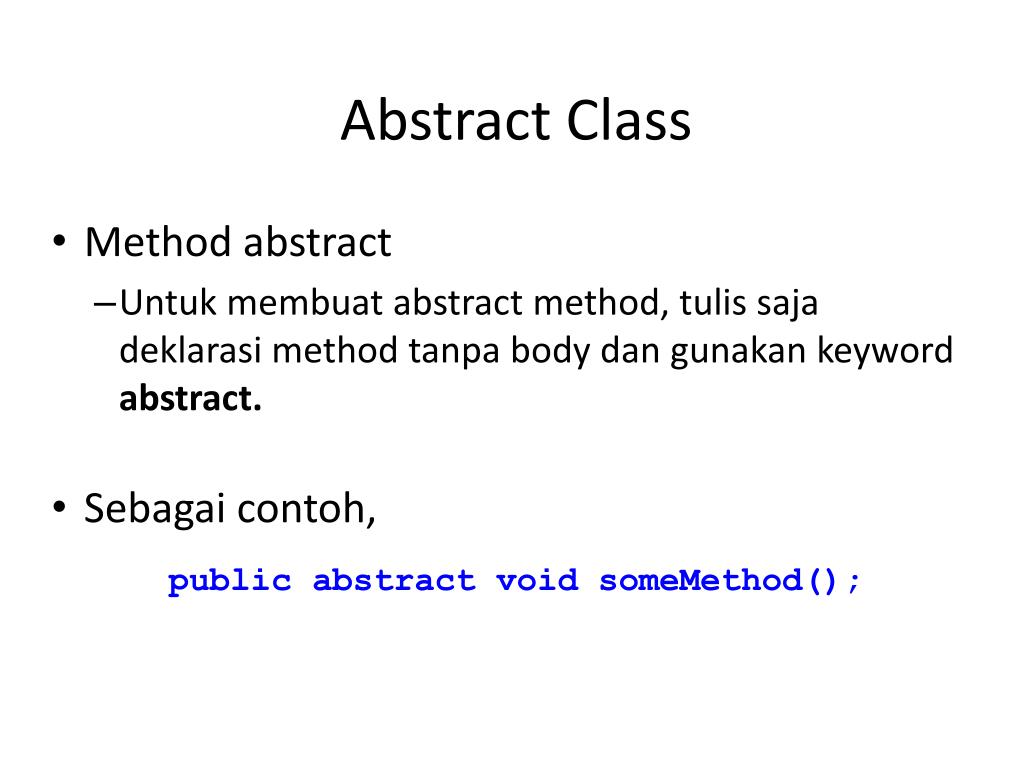 Abstract method and class. Public abstract