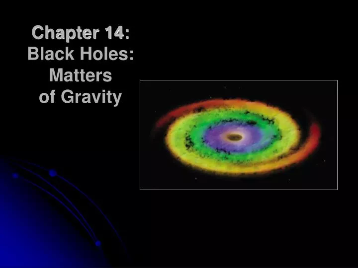 chapter 14 black holes matters of gravity n.