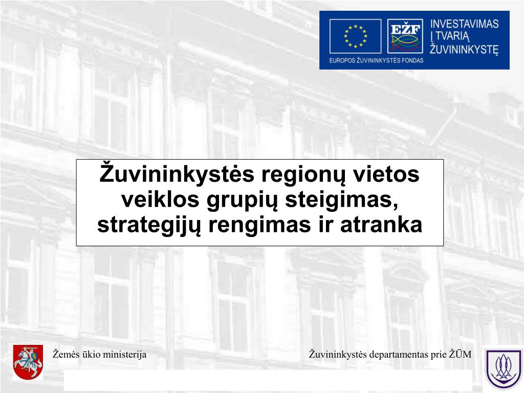 PPT - Žuvininkystės Regionų Vietos Veiklos Grupių Steigimas, Strategijų ...